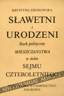 Sławetni i urodzeni. Ruch polityczny mieszczaństwa w dobie Sejmu Czteroletniego [autograf]