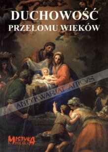 Duchowość przełomu wieków [praca zbiorowa]