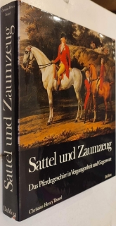 Sattel und Zaumzeug. Das Pferdegeschirr in Vergangenheit und Gegenwart
