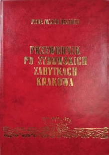 Przewodnik po żydowskich zabytkach Krakowa [reprint]
