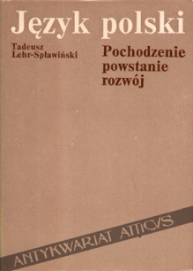 Język polski. Pochodzenie, powstanie, rozwój