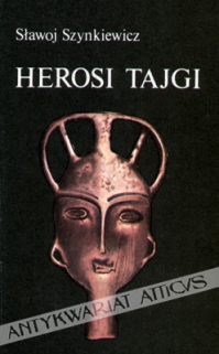Herosi Tajgi. Mity, legendy, obyczaje Jakutów