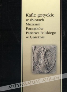 Kafle gotyckie w zbiorach Muzeum Początków Państwa Polskiego w Gnieźnie.