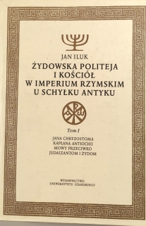 Żydowska politeja i Kościół w Imperium Rzymskim u schyłku antyku, t. I-II