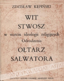 Wit Stwosz w starciu ideologii religijnych Odrodzenia. Ołtarz Salwatora