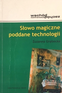 Słowo magiczne poddane technologii. Magia ludowa w praktykach postsowieckiej kultury popularnej