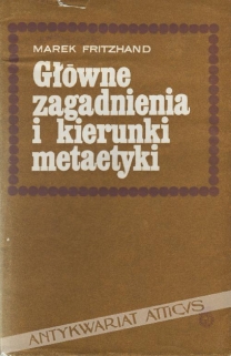 Główne zagadnienia i kierunki metaetyki. O metaetyce, intuicjonizmie i emotywizmie