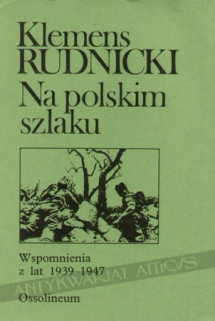 Na polskim szlaku. Wspomnienia z lat 1939-1947