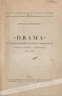"Drama" w warszawskim Teatrze Narodowym podczas dyrekcji L. Osińskiego (1814-1831) [egzemplarz z księgozbioru Zygmutna Hubnera]