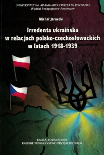 Irredenta ukraińska w relacjach polsko-czechosłowackich w latach 1918-1939