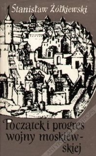 Początek i progres wojny moskiewskiej