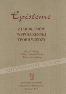 Episteme. Z problemów współczesnej teorii wiedzy