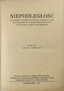 Niepodległość. Czasopismo poświęcone najnowszym dziejom polskich walk wyzwoleńczych w dobie popowstaniowej, t. XV, lipiec-czerwiec 1937.