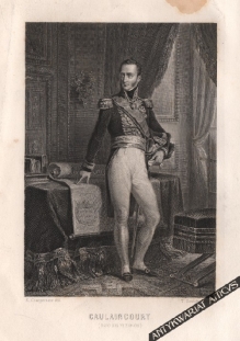 [rycina, ok. 1840] Caulaincourt (Duc de Vicence) [generał Armand Augustin Louis de Caulaincourt (książę Vicency)]