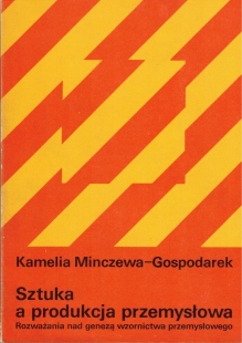 Sztuka a produkcja przemysłowa. Rozważania nad genezą wzornictwa przemysłowego