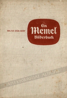 Ein Memelbilderbuch. Mit einer Einfuhrung von Ernst Wiechert