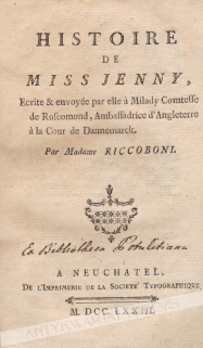 Histoire de miss Jenny ecrite & envoyee par elle a Milady Comtesse de Roscomond, Ambassadrice d`Angleterre a la Cour de Dannmarck, [cz. I-III] [współoprawne]