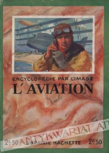 Encyklopedie par image l`aviation. Ballons, Dirigeables, Avions