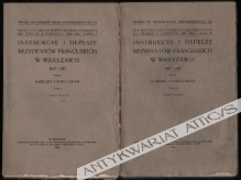 Instrukcye i depesze rezydentów francuskich w Warszawie 1807-1813. Instructions et Depeches des residents de France a Varsovie 1807-1813. T. I-II