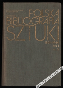 Polska bibliografia sztuki 1801-1944, t. I - Malarstwo polskie. Prace ogólne. Historia. Malarze,  część 2: L-Ż