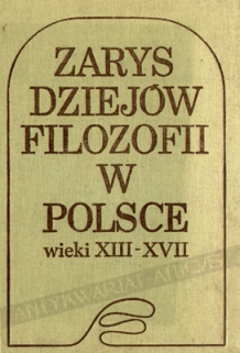 Zarys dziejów filozofii w Polsce. Wieki XIII-XVII
