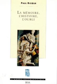 La Memoire. l'Histoire, l'Oubli [Pamięć, historia, zapomnienie]