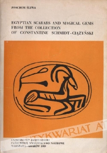 Egyptian scarabs and magical gems from the collection of Constantine Schmidt-Ciążyński [dedykacja] 