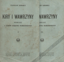 Kiry i wawrzyny. Powieść z czasów Księstwa Warszawskiego, t. I-II