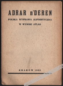 ADRAR n'DEREN. Polska wyprawa alpinistyczna w Wysoki Atlas 1934