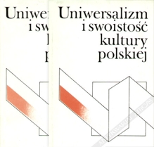 Uniwersalizm i swoistość kultury polskiej, t. I-II