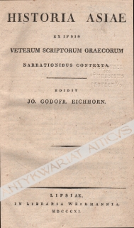 Antiqua historia ex ipsis veterum scriptorum Graecorum narratonibus contexta, vol. I: Historia Asiae