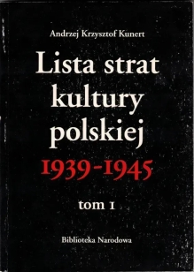 Lista strat kultury polskiej 1939-1945, t. I