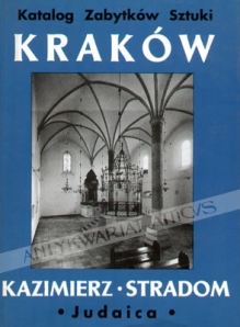 Katalog zabytków sztuki w Polsce, t. IV, cz. 6: Kazimierz i Stradom. Judaica: Bóżnice, budowle publiczne i cmentarze