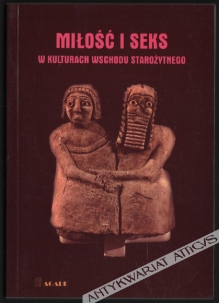 Miłość i seks w kulturach Wschodu Starożytnego