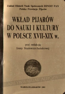 Wkład pijarów do nauki i kultury w Polsce XVII-XIX wieku [zbiór studiów]