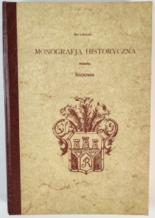 Monografja historyczna miasta Radomia [reprint]