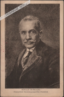 [pocztówka, lata 1930-te] Ignacy Mościcki. Prezydent Rzeczypospolitej Polskiej