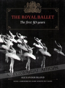 The Royal Ballet. The first 50 years