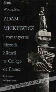 Adam Mickiewicz i romantyczna filozofia historii w College de France