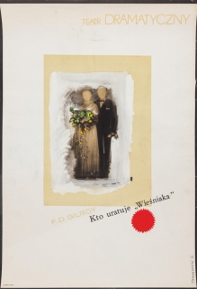 [plakat, 1964]  F.D. Gilroy, Kto uratuje "wieśniaka", Teatr Dramatyczny, Warszawa