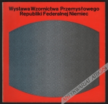 Wystawa wzornictwa przemysłowego Republiki Federalnej Niemiec, Warszawa, Instytut Wzornictwa Przemysłowego, 22.III-9.IV.1967