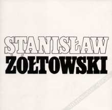 Malarstwo Stanisława Żółtowskiego [katalog wystawy]