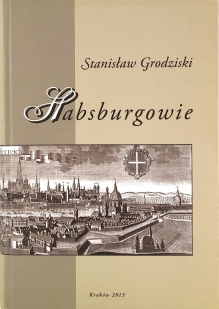 Habsburgowie. Dzieje dynastii