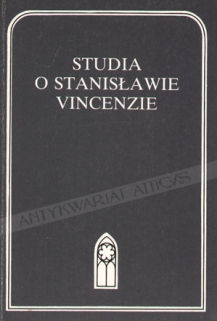 Studia o Stanisławie Vincenzie [zbiór artykułów]