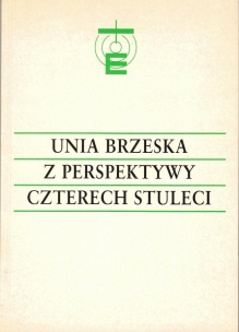 Unia brzeska z perspektywy czterech stuleci