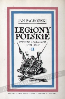 Legiony polskie 1794-1807. Prawda i legenda, t. II: Zwycięstwa i klęski 1797-1799