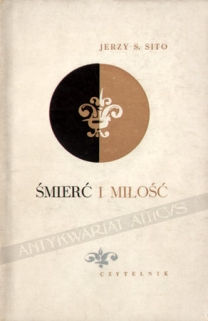 Śmierć i miłość. Mała antologia poezji według tekstów angielskich mistrzów, przyjaciół, rywali, wrogów i naśladowców Johna Donne'a