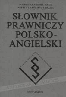 Słownik prawniczy polsko-angielski [Polish-English Dictionary of Legal Terms]