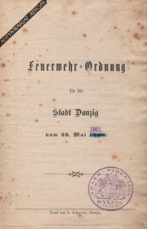 Feuerwehr-Ordnung fur die Stadt Danzing vom 23 Mai 1901