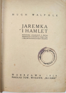 Jaremka i Hamlet. Kronika zdarzeń z życia pewnego chłopca, jego psa i prowincjonalnego miasta